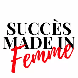 Succes Made In Femme Le podcast artwork