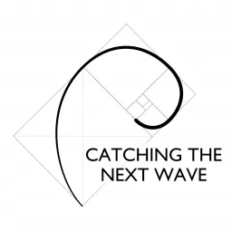 Catching the Next Wave Podcast artwork