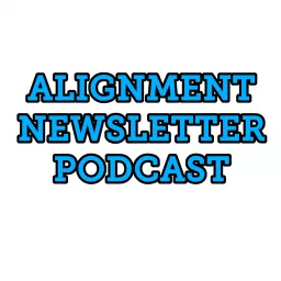 Alignment Newsletter Podcast artwork
