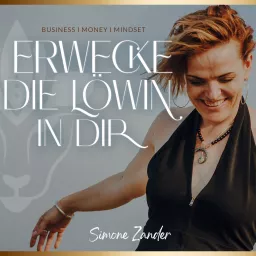 Erwecke die Löwin in Dir - Female Business, Erfolg, Geld und Fülle Podcast artwork