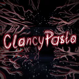 ClancyPasta | Internet Horror Stories