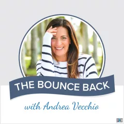 The Bounce Back with Andrea Vecchio Podcast artwork