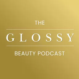 The Glossy Beauty Podcast artwork