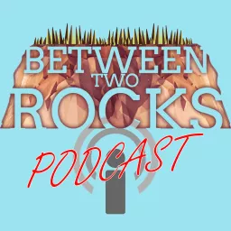 Between Two Rocks Podcast artwork