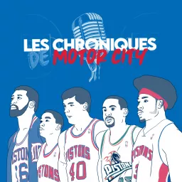 Chroniques de Motor City - l'Histoire des Detroit Pistons Podcast artwork