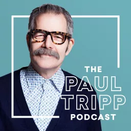 The Paul Tripp Podcast artwork