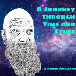 A Journey Through Time and Stuff Podcast artwork