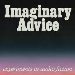 Imaginary Advice Podcast artwork