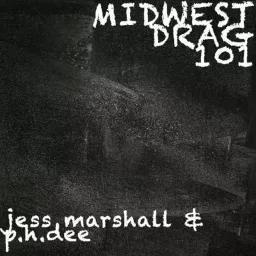 Midwest Drag 101 Podcast artwork