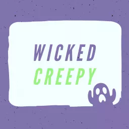 Wicked Creepy Podcast artwork