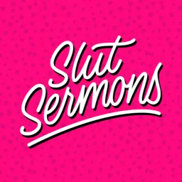 Slut Sermons Podcast artwork