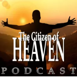 Citizen of Heaven Podcast artwork