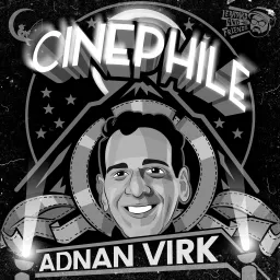 Cinephile with Adnan Virk Podcast artwork