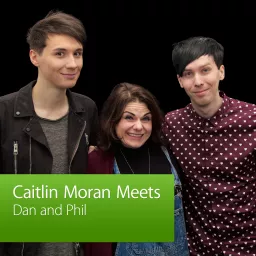 Caitlin Moran Meets Dan and Phil Podcast artwork