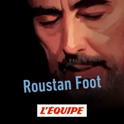 Roustan Foot Podcast artwork