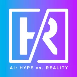 AI: Hype vs. Reality Podcast artwork