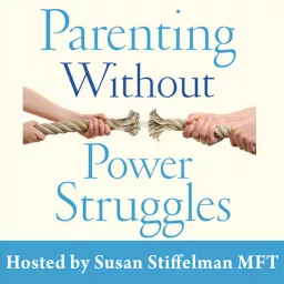 Parenting Without Power Struggles Podcast artwork