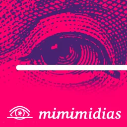 mimimidias | cultura digital, artes e entretenimento Podcast artwork