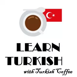 Learn Turkish-Intermediate- Turkish Coffee Podcast artwork