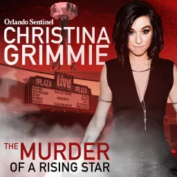 Christina Grimmie: The Murder of a Rising Star Podcast artwork