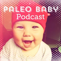 Paleo Baby Podcast artwork