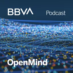 BBVA OpenMind Podcast artwork