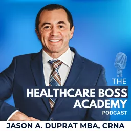 Healthcare Boss Academy Podcast