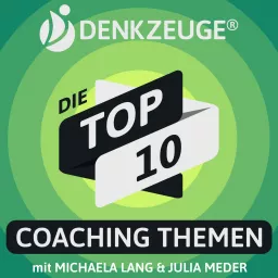 Die Top Coaching Themen - Alles ist DenkBar mit Michaela Lang und Oliver Fritsch