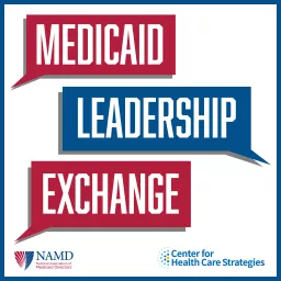 Medicaid Leadership Exchange Podcast artwork