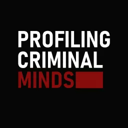 Profiling Criminal Minds Podcast artwork