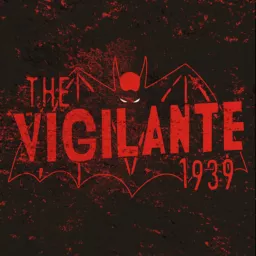 Vigilante 1939 Podcast artwork
