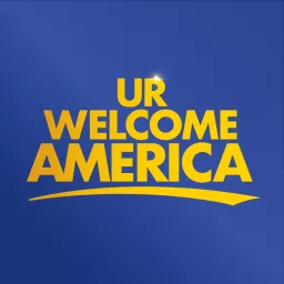 Ur Welcome America Podcast artwork