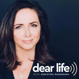 Dear Life with Christina Rasmussen Podcast artwork