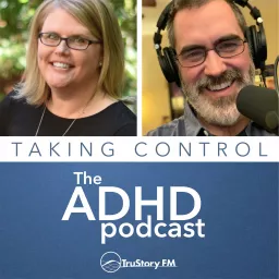 Taking Control: The ADHD Podcast