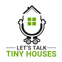 Let's Talk Tiny Houses