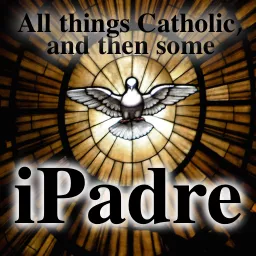 The iPadre Catholic Podcast