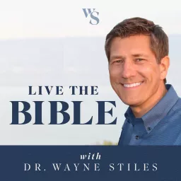 Live the Bible with Wayne Stiles Podcast artwork