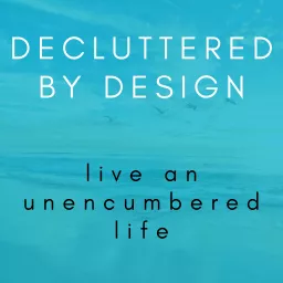 Decluttered By Design Podcast artwork