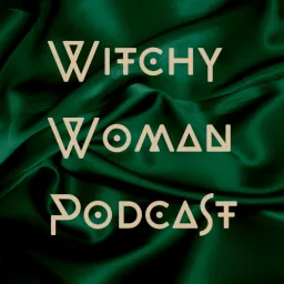 Witchy Woman Podcast