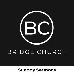 Bridge Church Podcast artwork