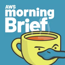 AWS Morning Brief Podcast artwork