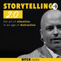 Storytelling 2.0: the art of attention in an age of distraction Podcast artwork