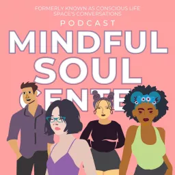 [the] Mindful Soul Center Podcast artwork