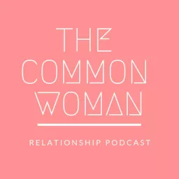 The Common Woman Podcast artwork