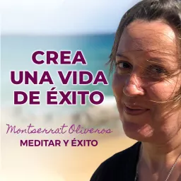 MEDITA Y CREA TU VIDA DE ÉXITO. Podcast de Meditar artwork