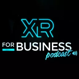 Xr For Business Podcast Addict