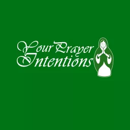 Your Prayer Intentions Podcast artwork