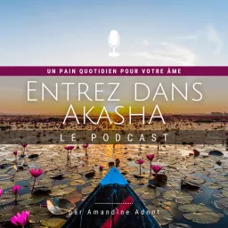 Entrez dans Akasha Podcast artwork
