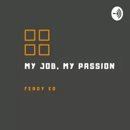 MY JOB, MY PASSION Podcast artwork