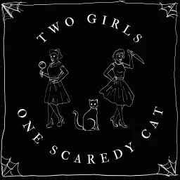 2 Girls, 1 Scaredy Cat Podcast artwork